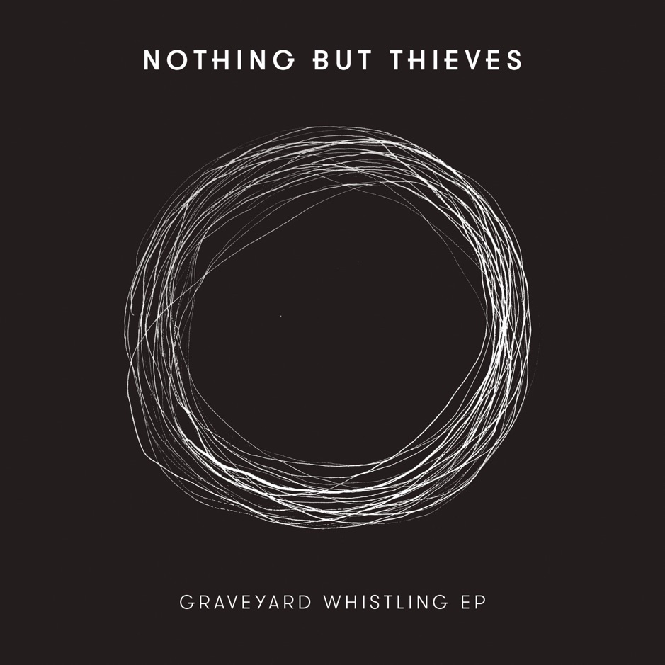 Nothing But Thieves - Graveyard Whistling